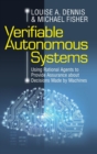 Verifiable Autonomous Systems : Using Rational Agents to Provide Assurance about Decisions Made by Machines - Book