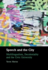 Speech and the City : Multilingualism, Decoloniality and the Civic University - Book