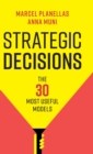 Strategic Decisions : The 30 Most Useful Models - Book