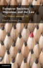 European Societies, Migration, and the Law : The ‘Others' amongst ‘Us' - Book