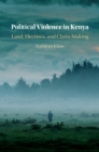 Political Violence in Kenya : Land, Elections, and Claim-Making - Book