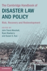 The Cambridge Handbook of Disaster Law and Policy : Risk, Recovery, and Redevelopment - Book