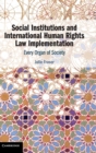 Social Institutions and International Human Rights Law Implementation : Every Organ of Society - Book