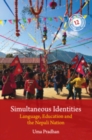 Simultaneous Identities : Language, Education, and the Nepali Nation - Book