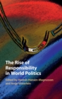 The Rise of Responsibility in World Politics - Book