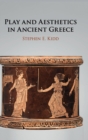 Play and Aesthetics in Ancient Greece - Book