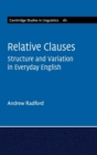 Relative Clauses : Structure and Variation in Everyday English - Book