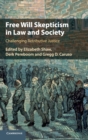 Free Will Skepticism in Law and Society : Challenging Retributive Justice - Book