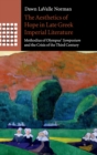 The Aesthetics of Hope in Late Greek Imperial Literature : Methodius of Olympus' Symposium and the Crisis of the Third Century - Book