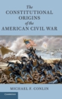 The Constitutional Origins of the American Civil War - Book