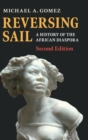 Reversing Sail : A History of the African Diaspora - Book
