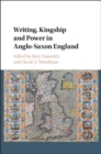 Writing, Kingship and Power in Anglo-Saxon England - eBook