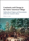 Continuity and Change in the Native American Village : Multicultural Origins and Descendants of the Fort Ancient Culture - eBook