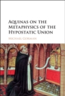 Aquinas on the Metaphysics of the Hypostatic Union - eBook