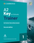 A2 Key for Schools Trainer 1 for the Revised Exam from 2020 Six Practice Tests without Answers with Downloadable Audio - Book