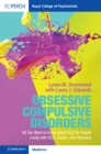 Obsessive Compulsive Disorder : All You Want to Know about OCD for People Living with OCD, Carers, and Clinicians - eBook