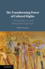 The Transforming Power of Cultural Rights : A Promising Law and Humanities Approach - eBook