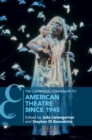 The Cambridge Companion to American Theatre since 1945 - eBook