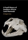 Fossil History of Southern African Land Mammals - eBook