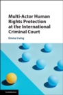 Multi-Actor Human Rights Protection at the International Criminal Court - eBook