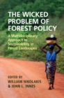 The Wicked Problem of Forest Policy : A Multidisciplinary Approach to Sustainability in Forest Landscapes - eBook
