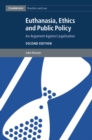 Euthanasia, Ethics and Public Policy : An Argument against Legalisation - eBook