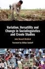 Variation, Versatility and Change in Sociolinguistics and Creole Studies - eBook