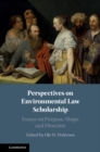 Perspectives on Environmental Law Scholarship : Essays on Purpose, Shape and Direction - eBook