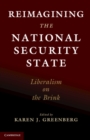 Reimagining the National Security State : Liberalism on the Brink - eBook