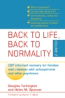 Back to Life, Back to Normality: Volume 2 : CBT Informed Recovery for Families with Relatives with Schizophrenia and Other Psychoses - eBook