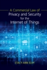 Commercial Law of Privacy and Security for the Internet of Things - eBook