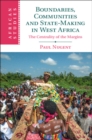 Boundaries, Communities and State-Making in West Africa : The Centrality of the Margins - eBook