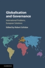 Globalisation and Governance : International Problems, European Solutions - eBook