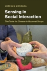 Sensing in Social Interaction : The Taste for Cheese in Gourmet Shops - eBook
