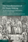 Transformation of EU Treaty Making : The Rise of Parliaments, Referendums and Courts since 1950 - eBook