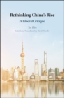 Rethinking China's Rise : A Liberal Critique - Jilin Xu