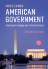 American Government : Enduring Principles and Critical Choices - eBook