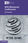 WTO Ministerial Conferences : Key Outcomes - eBook