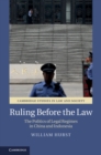Ruling before the Law : The Politics of Legal Regimes in China and Indonesia - eBook