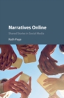 Narratives Online : Shared Stories in Social Media - eBook