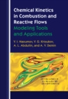 Chemical Kinetics in Combustion and Reactive Flows : Modeling Tools and Applications - eBook