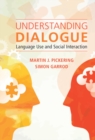 Understanding Dialogue : Language Use and Social Interaction - eBook