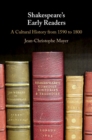 Shakespeare's Early Readers : A Cultural History from 1590 to 1800 - eBook