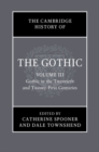 The Cambridge History of the Gothic: Volume 3, Gothic in the Twentieth and Twenty-First Centuries : Volume 3: Gothic in the Twentieth and Twenty-First Centuries - eBook