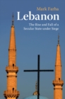 Lebanon : The Rise and Fall of a Secular State under Siege - eBook