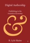 Digital Authorship : Publishing in the Attention Economy - eBook
