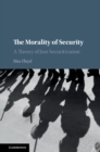 Morality of Security : A Theory of Just Securitization - eBook
