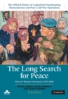 Long Search for Peace: Volume 1, The Official History of Australian Peacekeeping, Humanitarian and Post-Cold War Operations : Observer Missions and Beyond, 1947-2006 - eBook