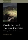 Music behind the Iron Curtain : Weinberg and his Polish Contemporaries - eBook