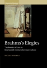Brahms's Elegies : The Poetics of Loss in Nineteenth-Century German Culture - eBook